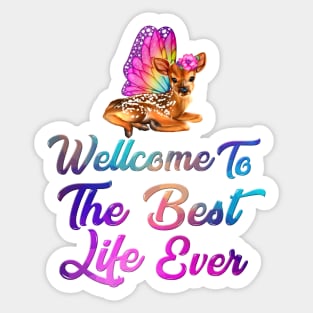 wellcome to best life ever Sticker
